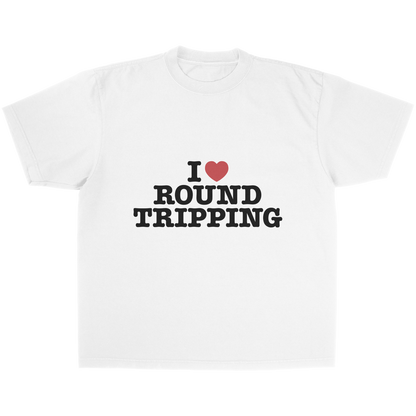 I Love Round Tripping Tee